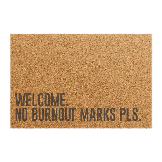 Doormat - Welcome. No Burnout Marks Pls.