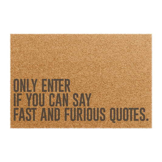 Doormat - Only Enter if You Can Say Fast and Furious Quotes