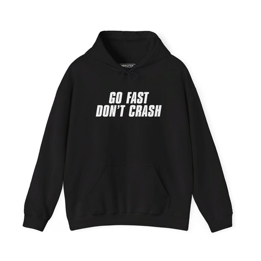 Go Fast Don't Crash Hoodie