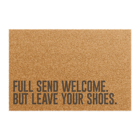 Doormat - Full Send Welcome. But Leave Your Shoes.