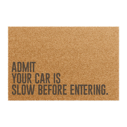 Doormat - Admit Your Car is Slow Before Entering
