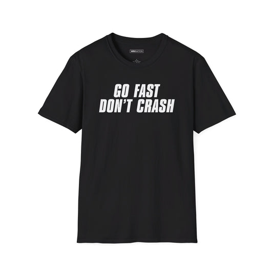 Go Fast Don't Crash
