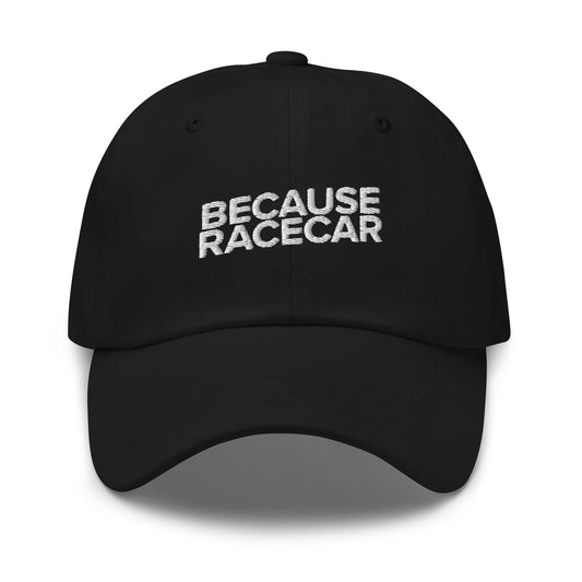 Because Racecar Dad Hat
